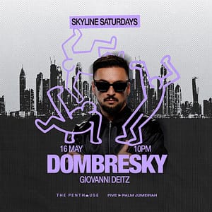 Buy Dombresky | Skyline Saturdays at The Penthouse – Nightlife Now at Special Price in UAEMegaDeals.com Dombresky | Skyline Saturdays at The Penthouse Nightlife