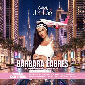 Buy Jet-Lag Presents Barbara Labres at Cavo in Dubai – Nightlife Now at Special Price in UAEMegaDeals.com Jet-Lag Presents Barbara Labres at Cavo in Dubai Nightlife
