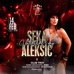 Buy Seka Aleksic Live Concert – Valentine’s Day at Troy in Dubai – Valentine’s Day Recommendations Now at Special Price in UAEMegaDeals.com Seka Aleksic Live Concert - Valentine's Day at Troy in Dubai Valentine's Day Recommendations